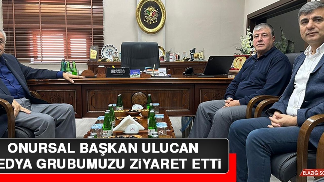 Onursal Başkan Ulucan, Medya Grubumuzu Ziyaret Etti