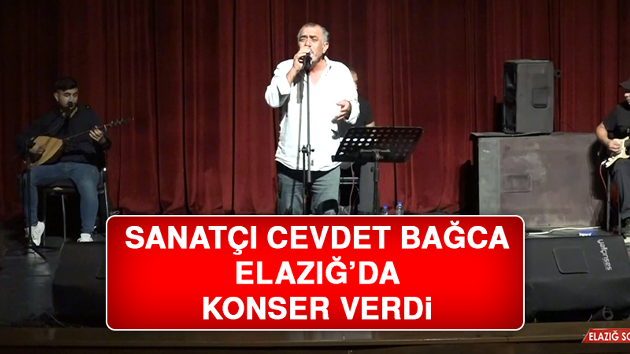 Sanatçı Cevdet Bağca Elazığ’da Konser Verdi