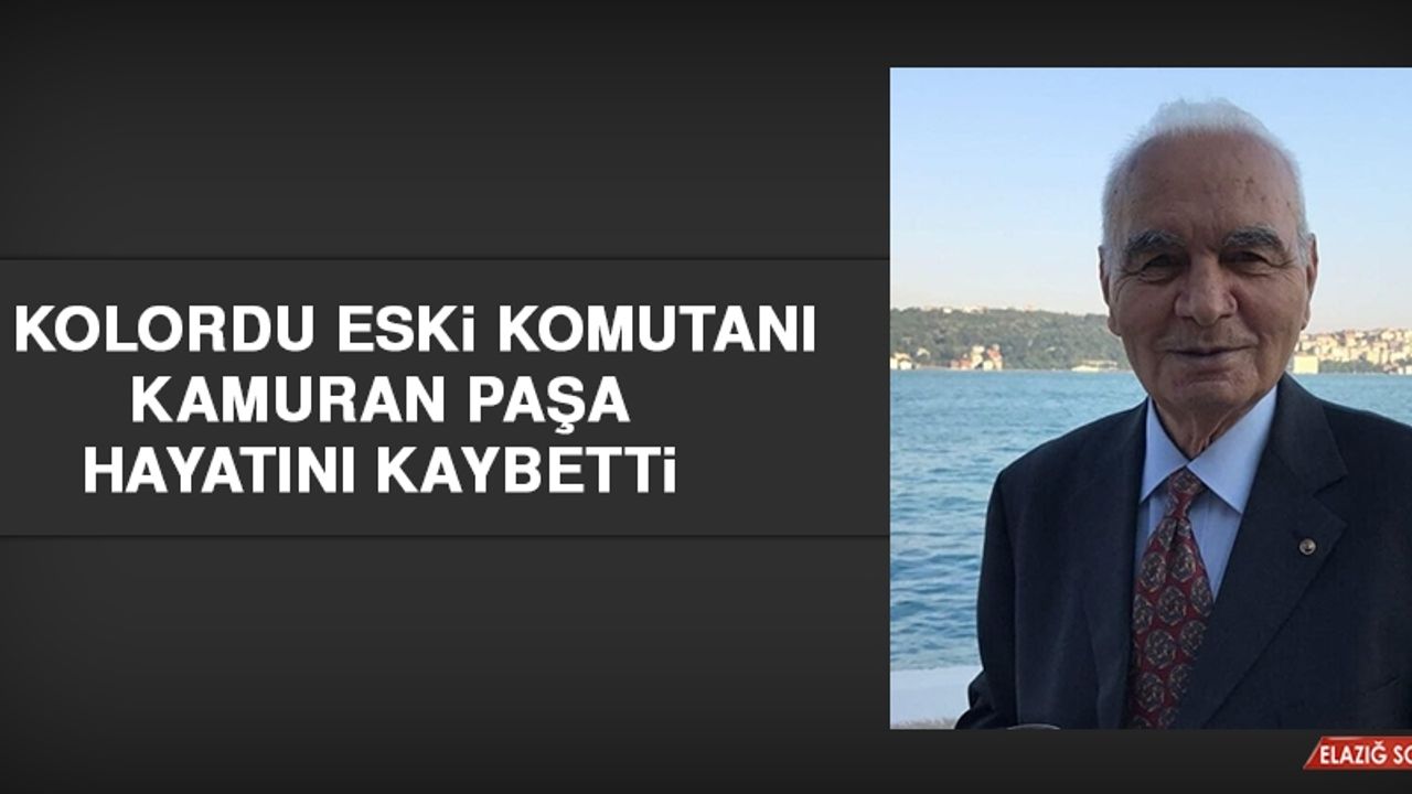 8. Kolordu Eski Komutanı Kamuran Paşa Hayatını Kaybetti
