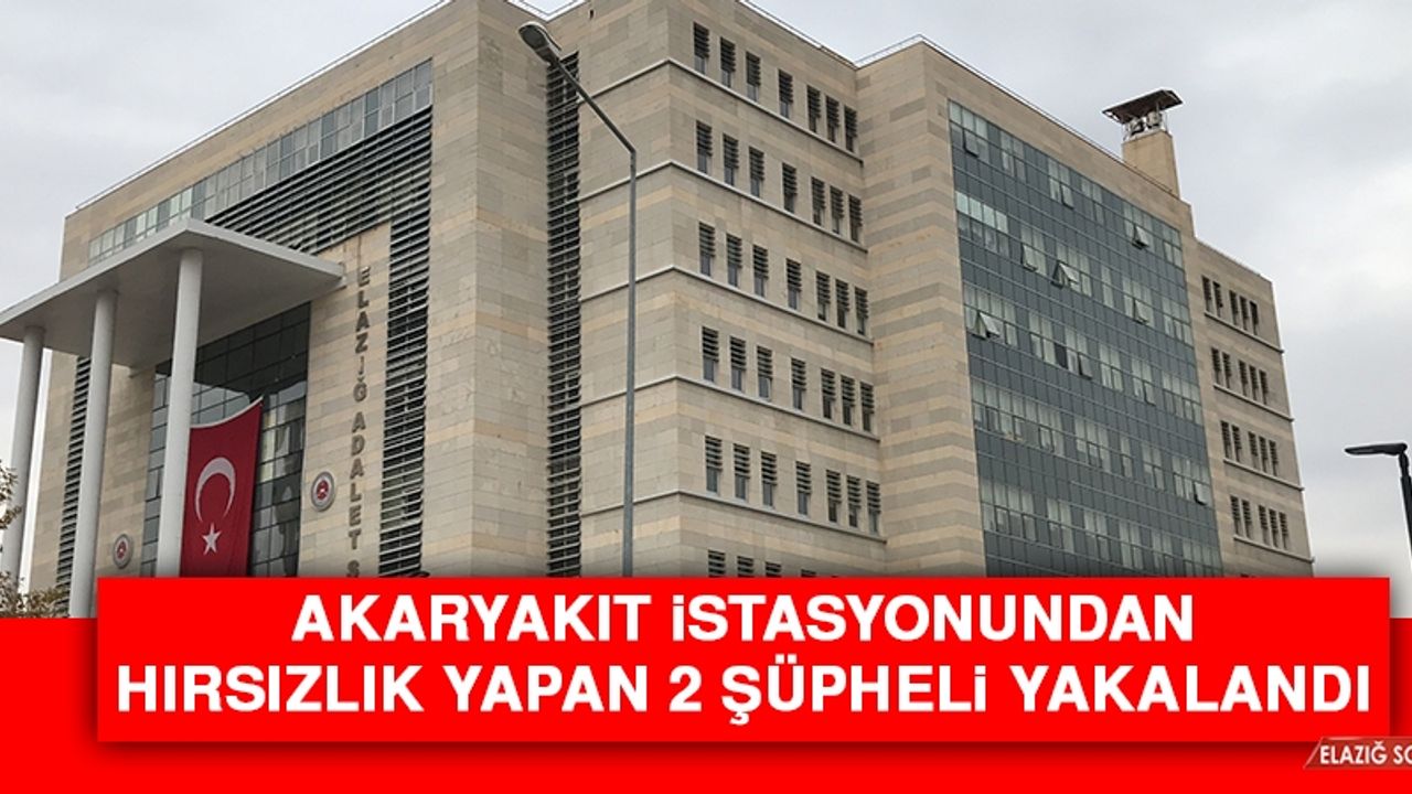 Akaryakıt İstasyonundan Hırsızlık Yapan 2 Şüpheli Yakalandı  