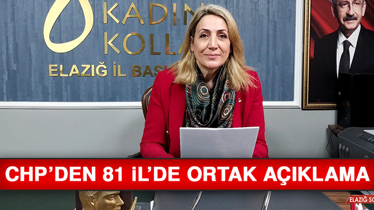CHP’den 81 İl’de Ortak Açıklama