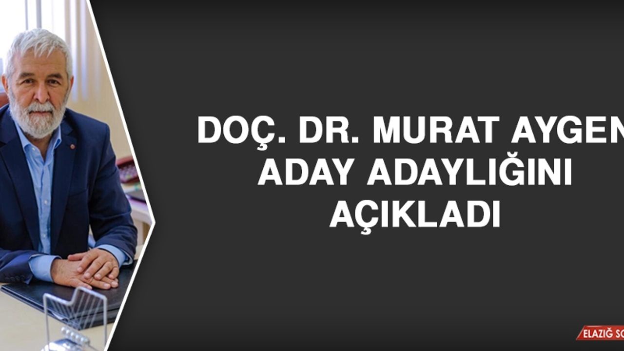 Doç. Dr. Murat Aygen Aday Adaylığını Açıkladı