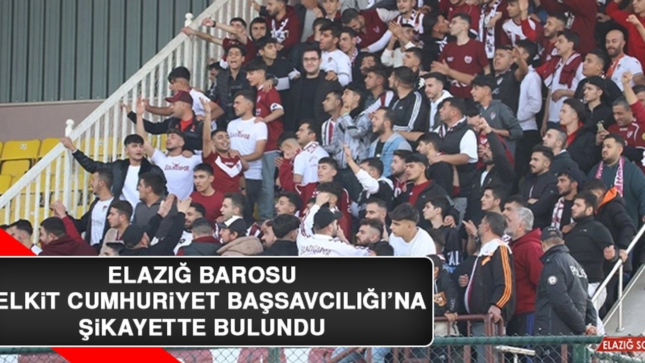 Elazığ Barosu, Kelkit Cumhuriyet Başsavcılığı’na Şikayette Bulundu