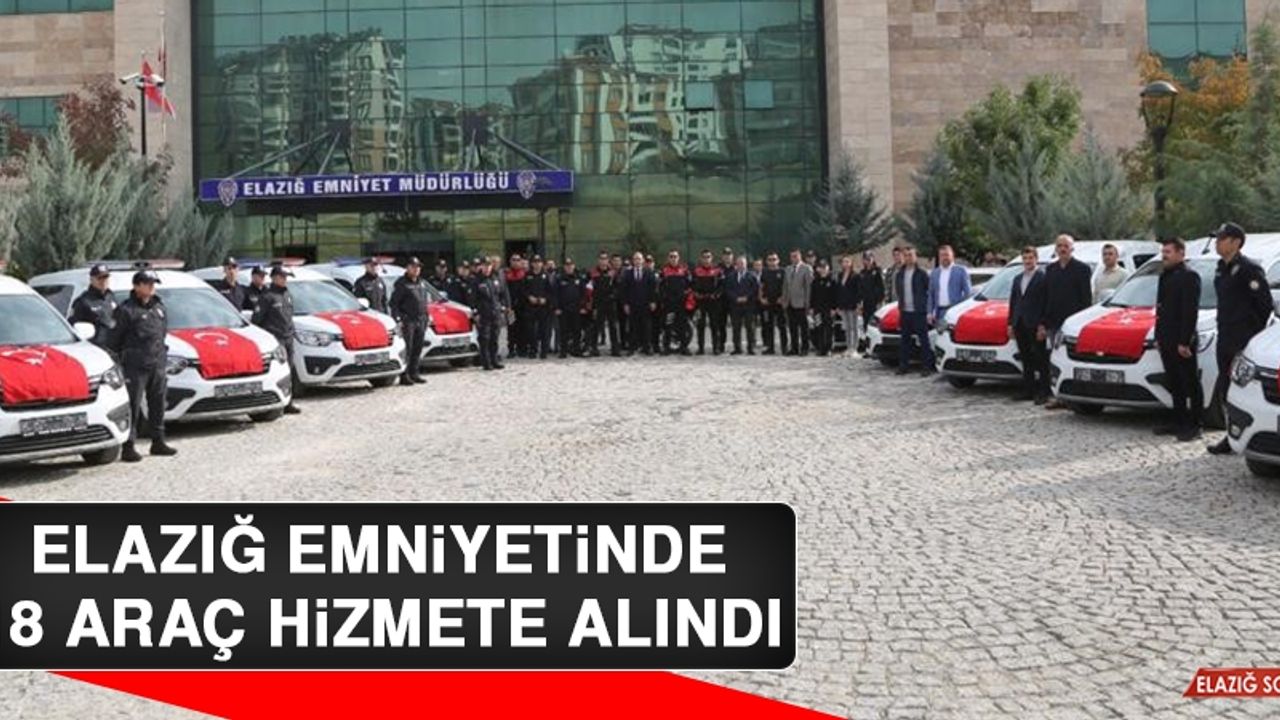 Elazığ Emniyetinde 18 Araç Hizmete Alındı