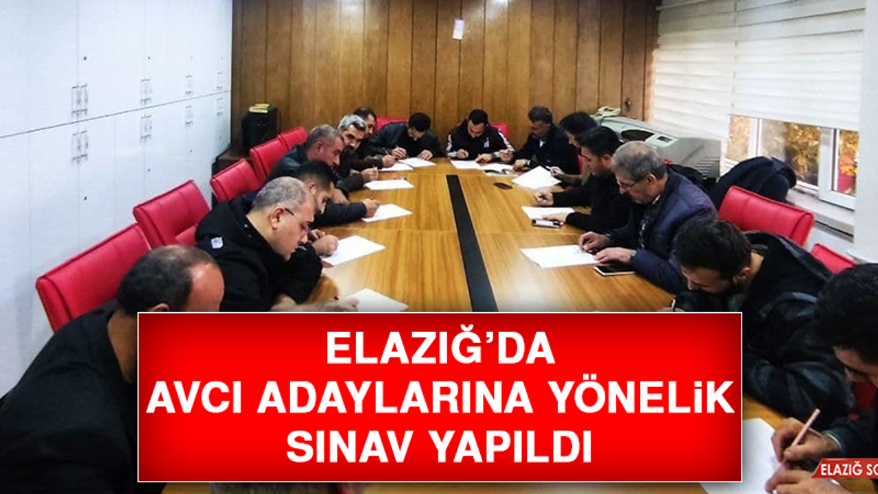 Elazığ’da Avcı Adaylarına Yönelik Sınav Yapıldı