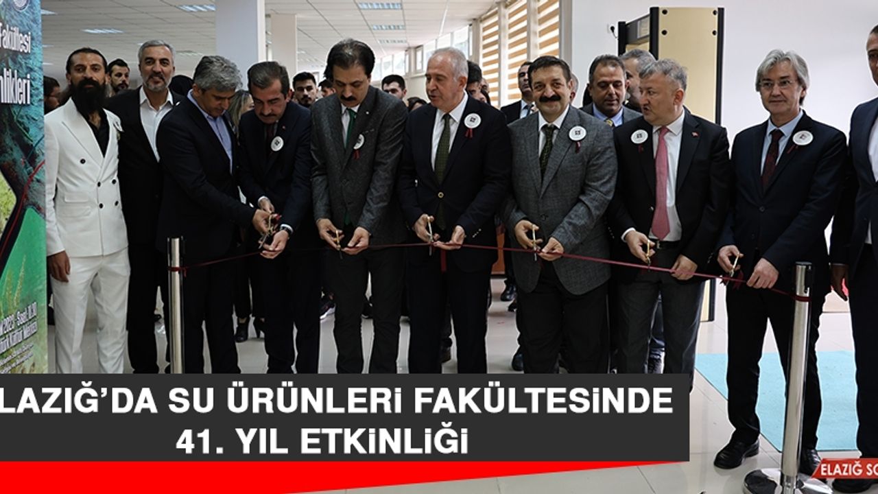 Elazığ’da Su Ürünleri Fakültesinde 41. Yıl Etkinliği
