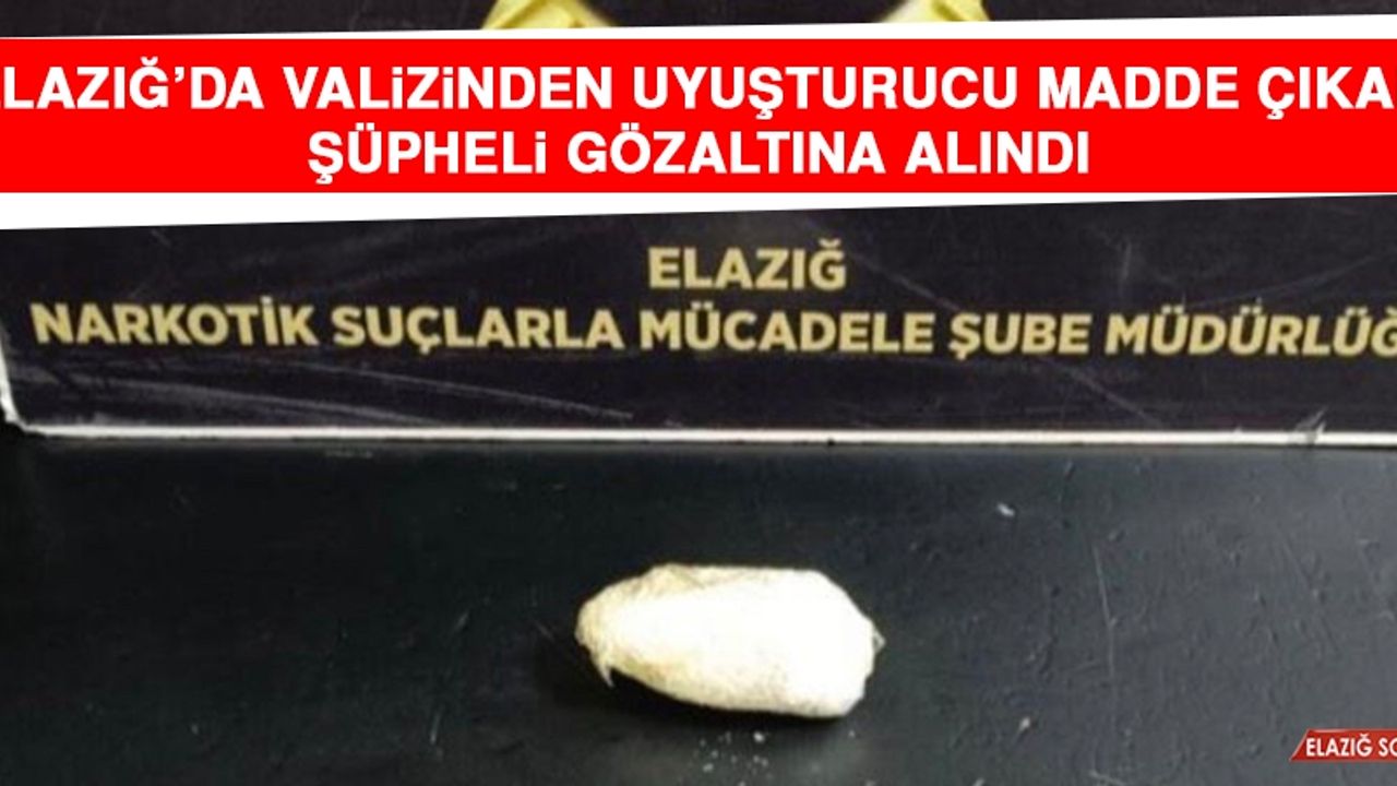 Elazığ’da Valizinden Uyuşturucu Madde Çıkan Şüpheli Gözaltına Alındı