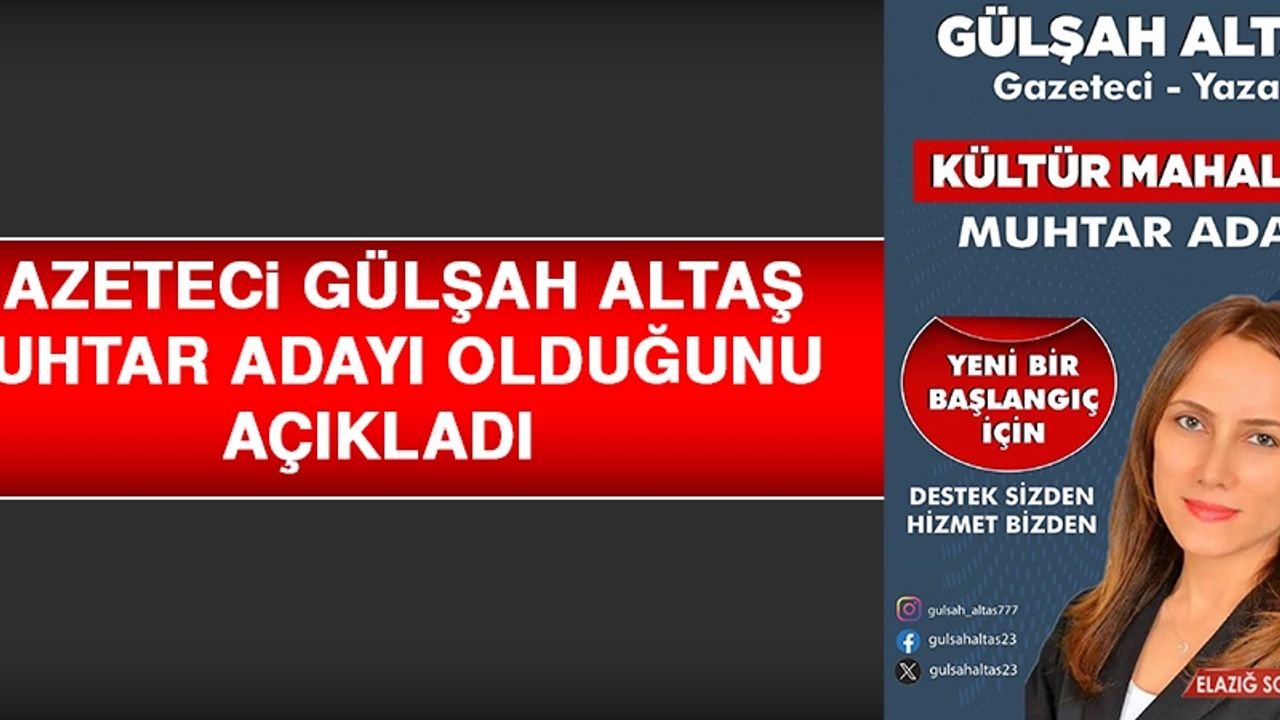 Gazeteci Gülşah Altaş, Muhtar Adayı Olduğunu Açıkladı