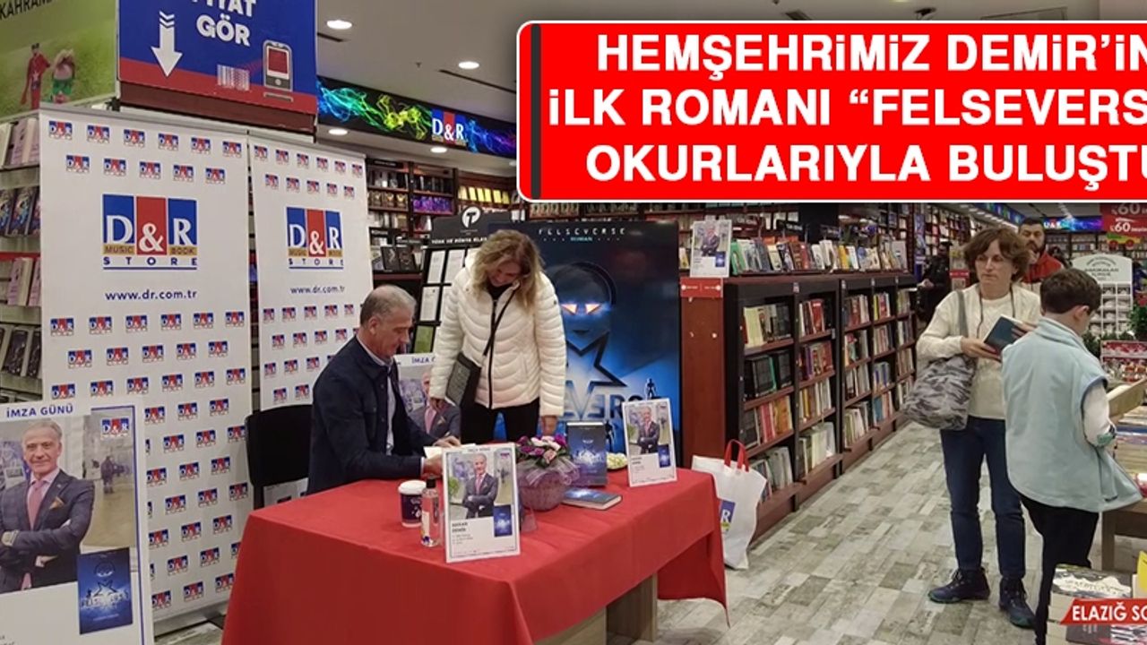 Hemşehrimiz Demir’in İlk Romanı “FELSEVERSE” Okurlarıyla Buluştu