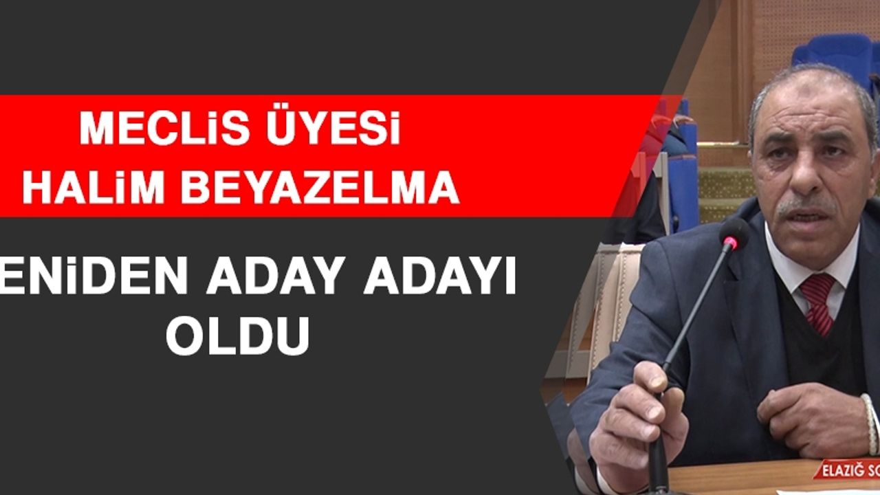 İl Genel Meclis Üyesi Beyazelma, Yeniden Aday Adayı Oldu