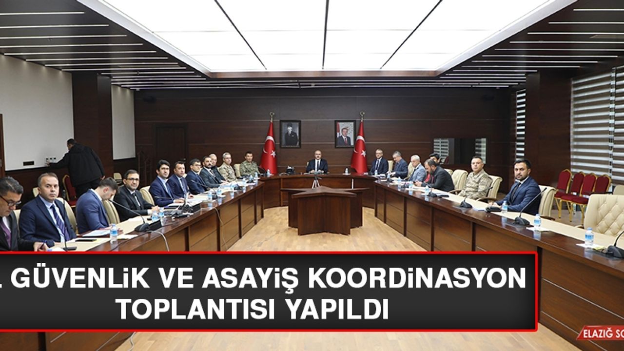 İl Güvenlik ve Asayiş Koordinasyon Toplantısı Yapıldı