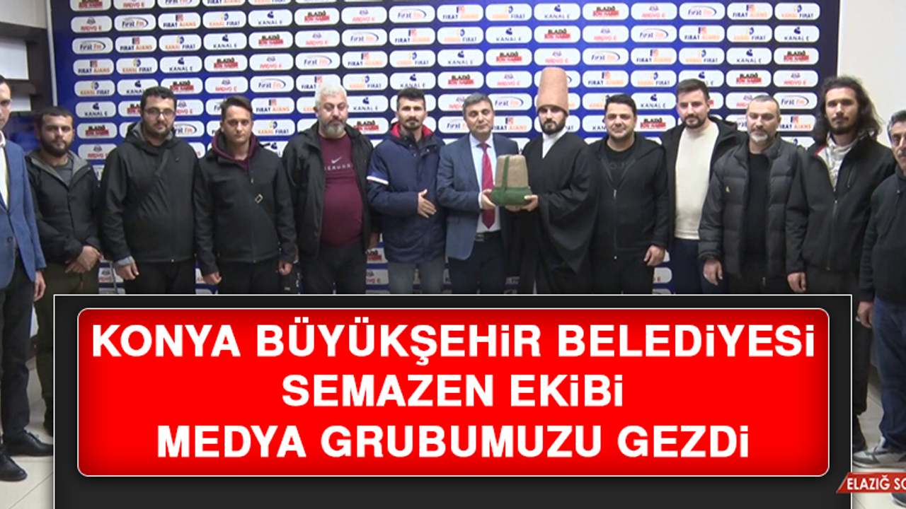 Konya Büyükşehir Belediyesi Semazen Ekibi Medya Grubumuzu Gezdi