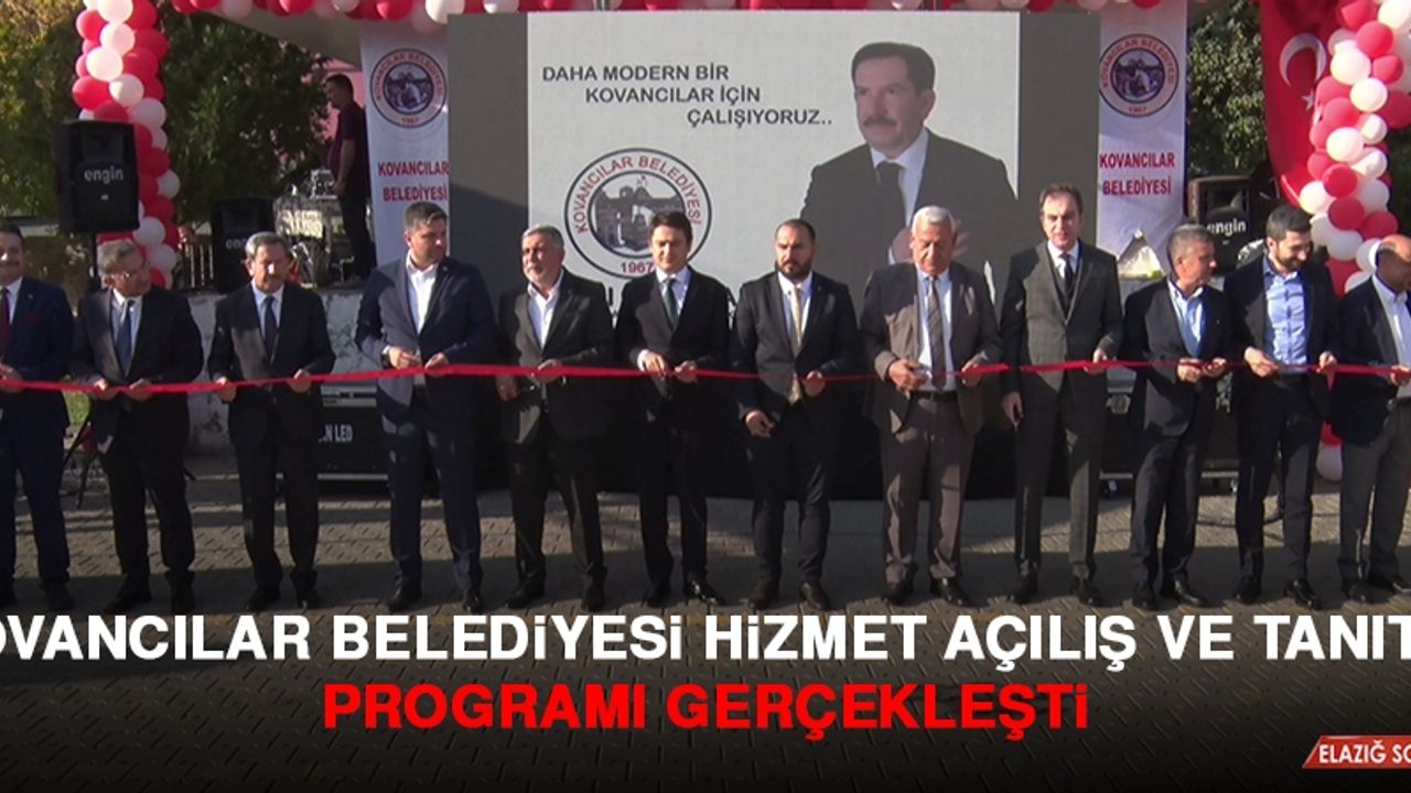 Kovancılar Belediyesi Hizmet Açılış ve Tanıtım Programı Gerçekleşti