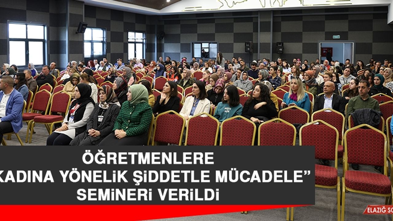 Öğretmenlere, “Kadına Yönelik Şiddetle Mücadele” Semineri Verildi