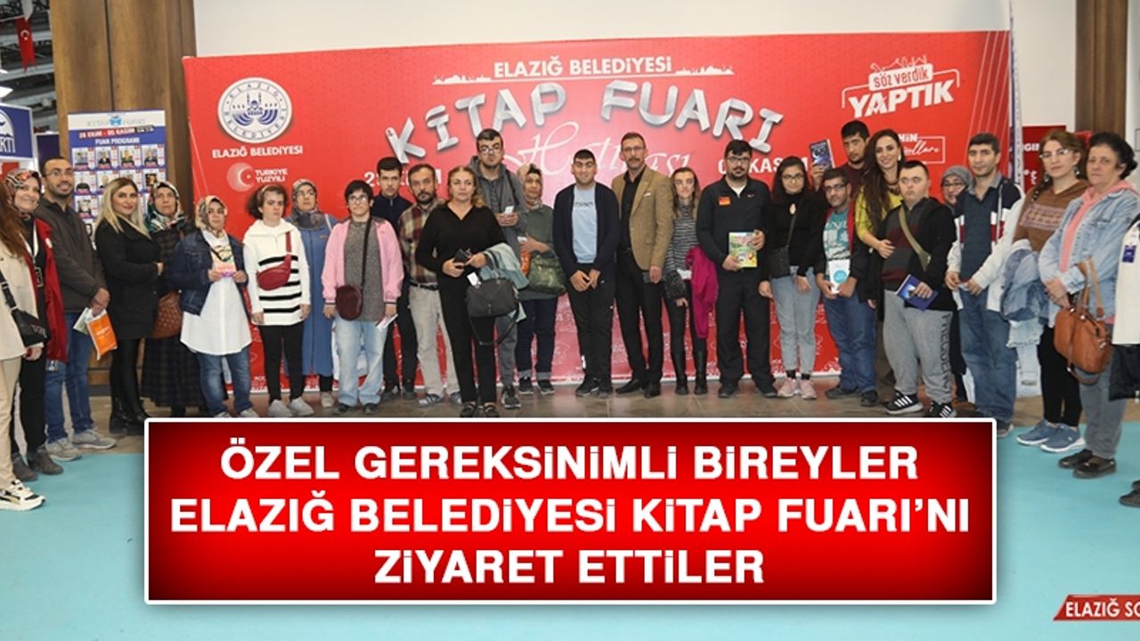 Özel Gereksinimli Bireyler, Elazığ Belediyesi Kitap Fuarı'nı Ziyaret Ettiler