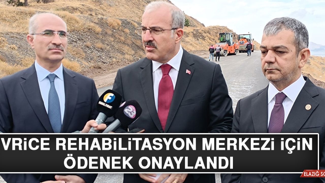 Sivrice Rehabilitasyon Merkezi İçin Ödenek Onaylandı