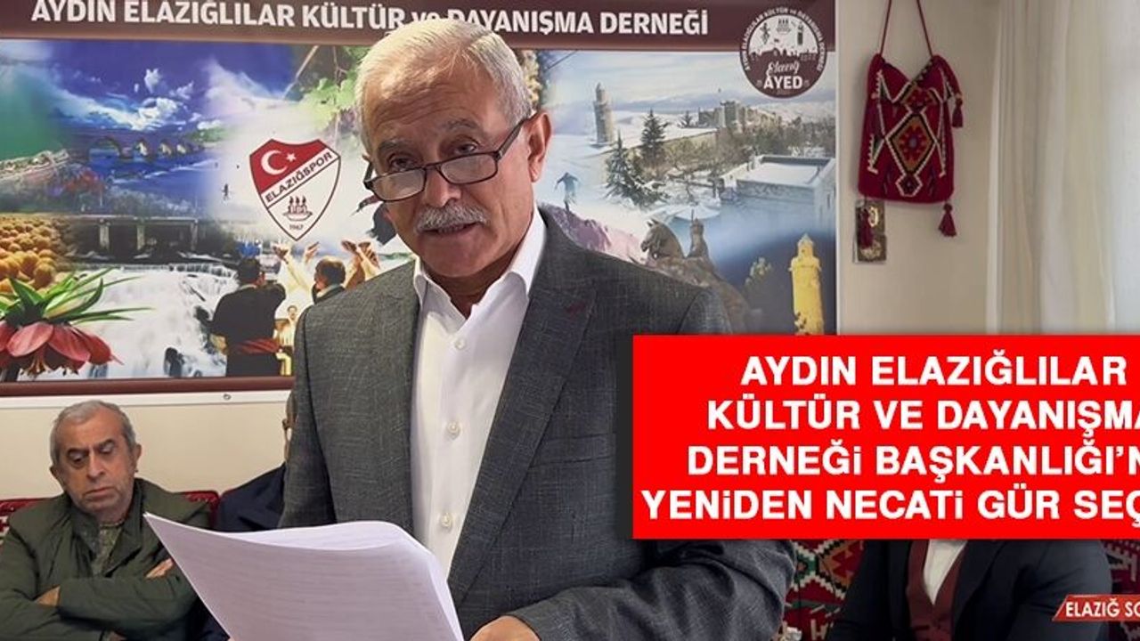 Aydın Elazığlılar Kültür ve Dayanışma Derneği Başkanlığı’na Yeniden Gür Seçildi