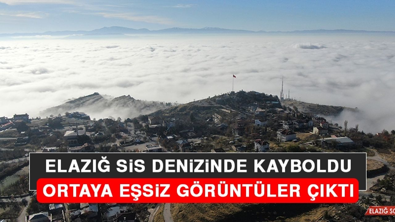 Elazığ Sis Denizinde Kayboldu, Ortaya Eşsiz Görüntüler Çıktı