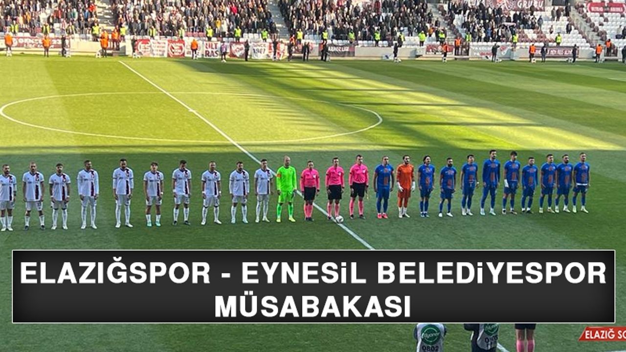 Elazığspor: 2 - Eynesil Belediyespor: 0