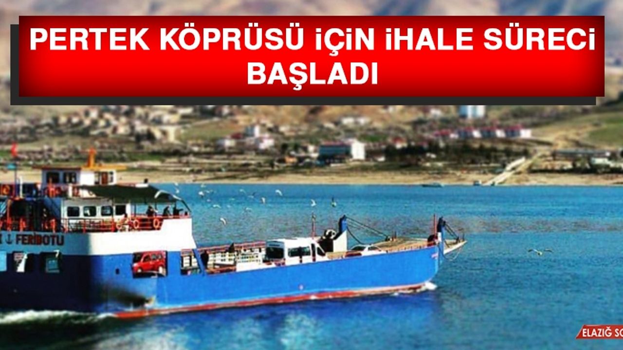 Pertek Köprüsü İçin İhale Süreci Başladı