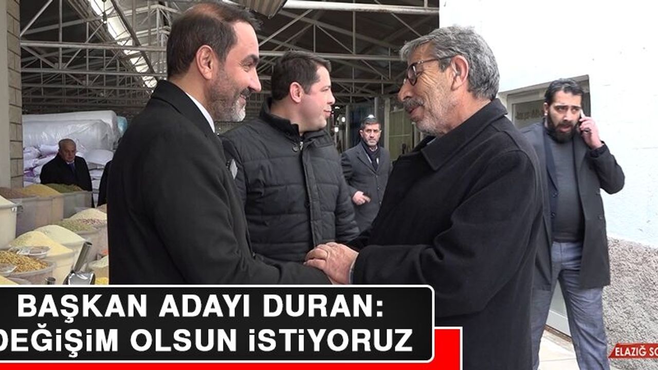 Başkan Adayı Duran: Değişim Olsun İstiyoruz