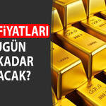 Altın Fiyatları Bugün Ne Kadar?