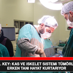 Doç. Dr. Key: Kas ve İskelet Sistemi Tümörlerinde Erken Tanı Hayat Kurtarıyor