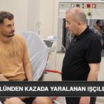 İl Protokolünden Kazada Yaralanan İşçilere Ziyaret