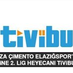 Seza Çimento Elazığspor’un Nesine 2. Lig Heyecanı Tivibu’da