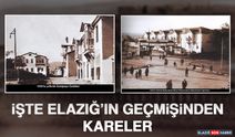 İşte Elazığ’ın Geçmişinden Kareler