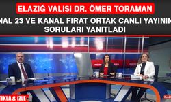 Elazığ Valisi Dr. Ömer Toraman, Kanal 23 ve Kanal Fırat Ortak Canlı Yayınında Soruları Yanıtladı