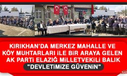 Kırıkhan’da Merkez Mahalle ve Köy Muhtarları İle Bir Araya Gelen AK Parti Elazığ Milletvekili Balık: "Devletimize Güvenin"