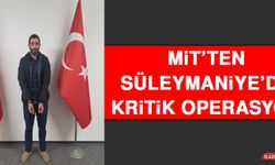 MİT’ten Süleymaniye’de Kritik Operasyon