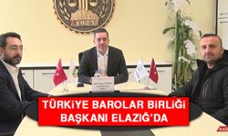 Türkiye Barolar Birliği Başkanı Elazığ’da