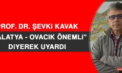 Prof. Dr. Şevki Kavak “Malatya - Ovacık Önemli” Diyerek Uyardı