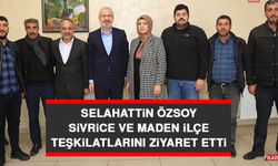 Selahattin Özsoy, Sivrice ve Maden İlçe Teşkilatlarını Ziyaret Etti