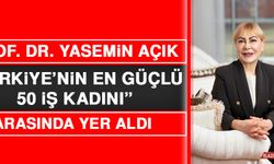 Prof. Dr. Yasemin Açık “Türkiye’nin En Güçlü 50 İş Kadını” Arasında Yer Aldı