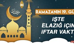 Ramazanın On Dokuzuncu Gününde Elazığ’da İftar Vakti Saat Kaçta?
