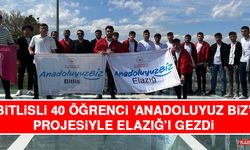 Bitlisli 40 Öğrenci 'Anadoluyuz Biz' Projesiyle Elazığ’ı Gezdi
