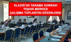 Elazığ’da Tarama Sonrası Teşhis Merkezi Çalışma Toplantısı Düzenlendi
