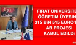 Fırat Üniversitesi Öğretim Üyesinin 315 Bin 515 Euro’luk AB Projesi Kabul Edildi