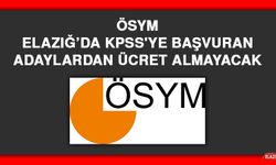 ÖSYM, Elazığ'dan KPSS'ye Başvuran Adaylardan Ücret Almayacak