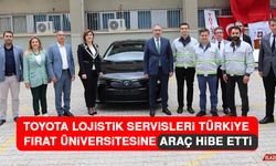 Toyota Lojistik Servisleri Türkiye Fırat Üniversitesine Araç Hibe Etti