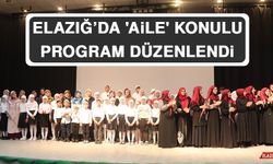 Elazığ’da 'Aile' Konulu Program Düzenlendi