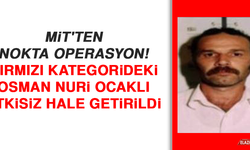 MİT'ten nokta operasyon! Kırmızı kategorideki Osman Nuri Ocaklı etkisiz hale getirildi