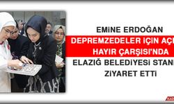 Emine Erdoğan, Depremzedeler İçin Açılan Hayır Çarşısı'nda Elazığ Belediyesi Standını Ziyaret Etti