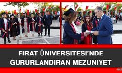 Fırat Üniversitesi’nde Gururlandıran Mezuniyet