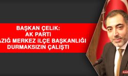 Başkan Çelik: AK Parti Elazığ Merkez İlçe Başkanlığı Durmaksızın Çalıştı