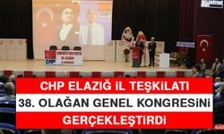 CHP Elazığ İl Teşkilatı 38. Olağan Genel Kongresini Gerçekleştirdi