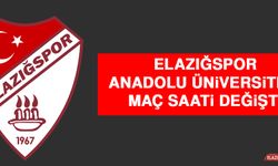 Elazığspor-Anadolu Üniversitesi Maç Saati Değişti